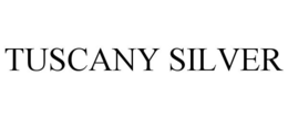 TUSCANY SILVER trademark
