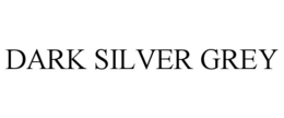 DARK SILVER GREY trademark