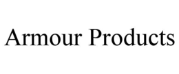 ARMOUR PRODUCTS trademark