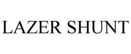 LAZER SHUNT trademark