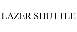 LAZER SHUTTLE trademark