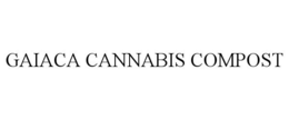 GAIACA CANNABIS COMPOST trademark