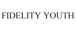 FIDELITY YOUTH trademark