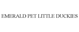 EMERALD PET LITTLE DUCKIES trademark