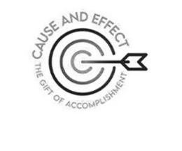 CAUSE AND EFFECT THE GIFT OF ACCOMPLISHMENT trademark