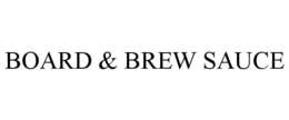 BOARD & BREW SAUCE trademark