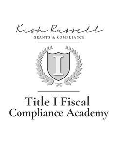 KISH RUSSELL GRANTS & COMPLIANCE 1  TITLE I FISCAL COMPLIANCE ACADEMY trademark