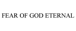 FEAR OF GOD ETERNAL trademark