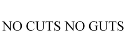 NO CUTS NO GUTS trademark