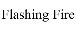FLASHING FIRE trademark