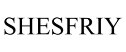 SHESFRIY trademark