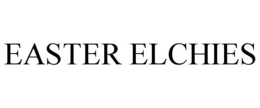 EASTER ELCHIES trademark