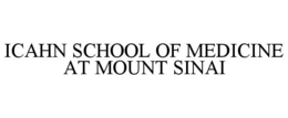 ICAHN SCHOOL OF MEDICINE AT MOUNT SINAI trademark