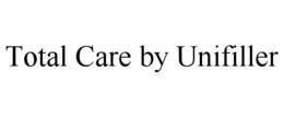 TOTAL CARE BY UNIFILLER trademark