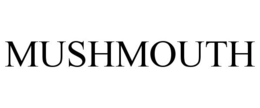 MUSHMOUTH trademark