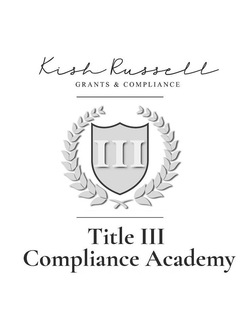 KISH RUSSELL GRANTS & COMPLIANCE III TITLE III COMPLIANCE ACADEMY trademark