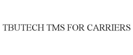 TBUTECH TMS FOR CARRIERS trademark