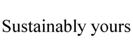 SUSTAINABLY YOURS trademark