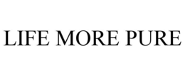 LIFE MORE PURE trademark