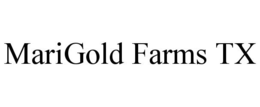 MARIGOLD FARMS TX trademark