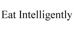 EAT INTELLIGENTLY trademark