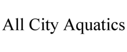 ALL CITY AQUATICS trademark