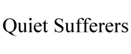 QUIET SUFFERERS trademark