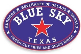 BURGERS BEVERAGES SALADS SHAKES BLUE SKY TEXAS FRESH-CUT FRIES AND ONION RINGS trademark