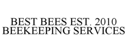 BEST BEES EST. 2010 BEEKEEPING SERVICES trademark