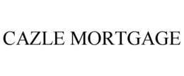 CAZLE MORTGAGE trademark