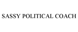 SASSY POLITICAL COACH trademark