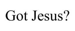 GOT JESUS? trademark