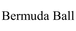 BERMUDA BALL trademark