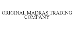 ORIGINAL MADRAS TRADING COMPANY trademark