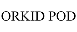 ORKID POD trademark