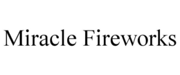 MIRACLE FIREWORKS trademark