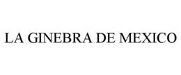 LA GINEBRA DE MEXICO trademark
