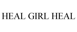 HEAL GIRL HEAL trademark