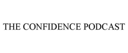 THE CONFIDENCE PODCAST trademark