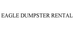 EAGLE DUMPSTER RENTAL trademark