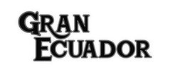 GRAN ECUADOR trademark