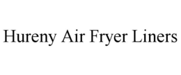 HURENY AIR FRYER LINERS trademark