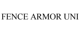 FENCE ARMOR UNI trademark