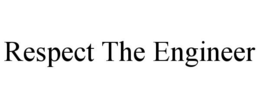 RESPECT THE ENGINEER trademark