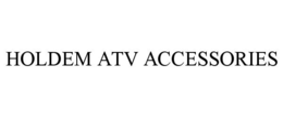 HOLDEM ATV ACCESSORIES trademark