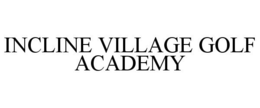INCLINE VILLAGE GOLF ACADEMY trademark