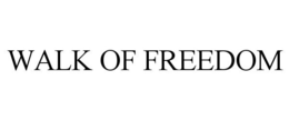 WALK OF FREEDOM trademark