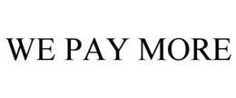 WE PAY MORE trademark
