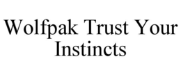 WOLFPAK TRUST YOUR INSTINCTS trademark