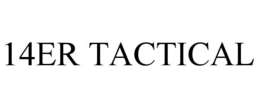 14ER TACTICAL trademark